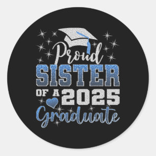 Super Proud Sister Of 2025 Graduate Awesome Family Classic Round Sticker