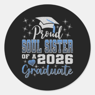 Super Proud Soul Sister Of 2026 Graduate Senior Gr Classic Round Sticker