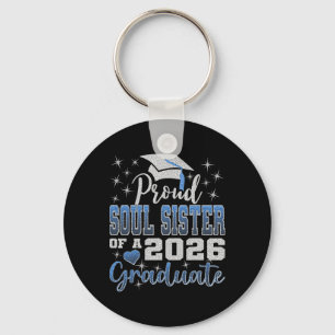 Super Proud Soul Sister Of 2026 Graduate Senior Gr Keychain