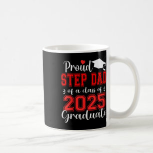 Super Proud Step Dad Of 2025 Graduate Graduation F Coffee Mug