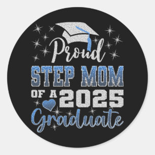 Super Proud Step Mom Of 2025 Graduate Awesome Fami Classic Round Sticker