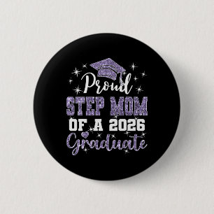 Super Proud Step Mom Of 2026 Graduate Graduation F 2 Inch Round Button