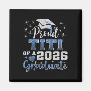Super Proud Titi Of 2026 Graduate Senior Graduatio Magnet