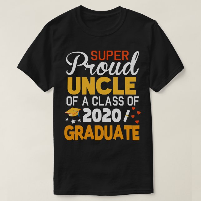 Super Proud Uncle Of A Class Of 2020 Graduate Seni T-Shirt (Design Front)