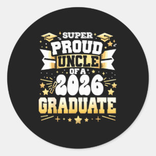 Super proud uncle of a class of 2026 graduate classic round sticker