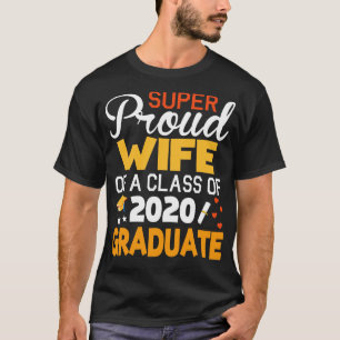 Super Proud Wife Of A Class Of 2020 Graduate Senio T-Shirt