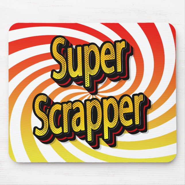 “Super Scrapper” Mouse Pad (Front)