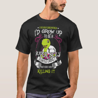 Super Sexy Turtle Lady T-Shirt