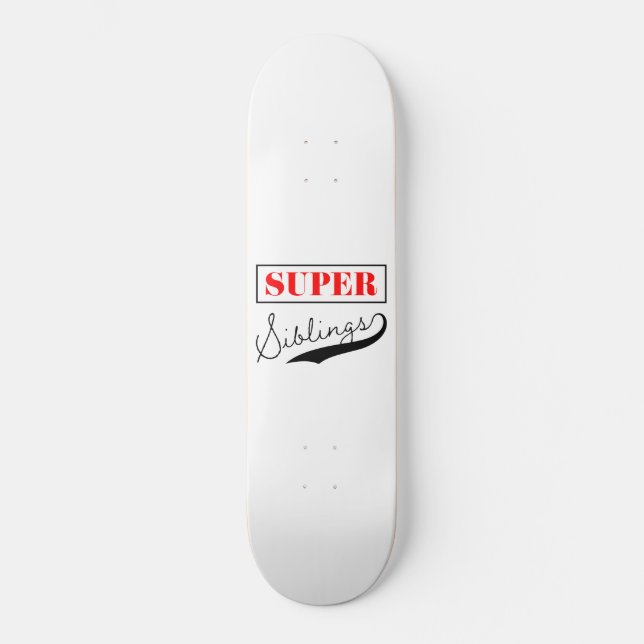 Super Sibling Skateboard (Front)