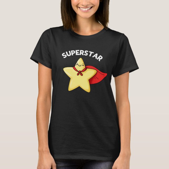 Super Star Funny Astronomy Pun Dark BG T-Shirt (Front)
