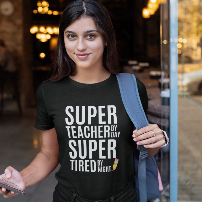 Super Teacher By Day Funny Teacher T-Shirt (Creator Uploaded)