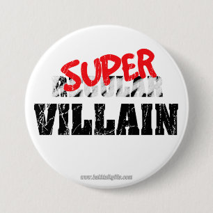 Super Villain... 3 Inch Round Button
