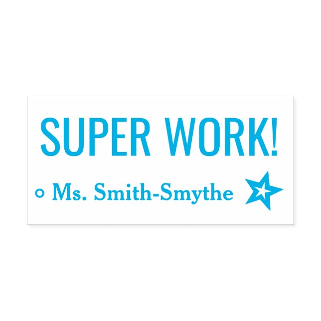 "SUPER WORK!" + Educator's Name Rubber Stamp (Design)