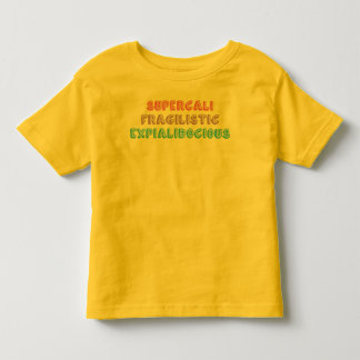 Supercalifragilistic... Toddler T-shirt