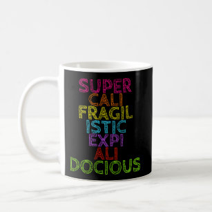Supercalifragilisticexpialidocious Coffee Mug