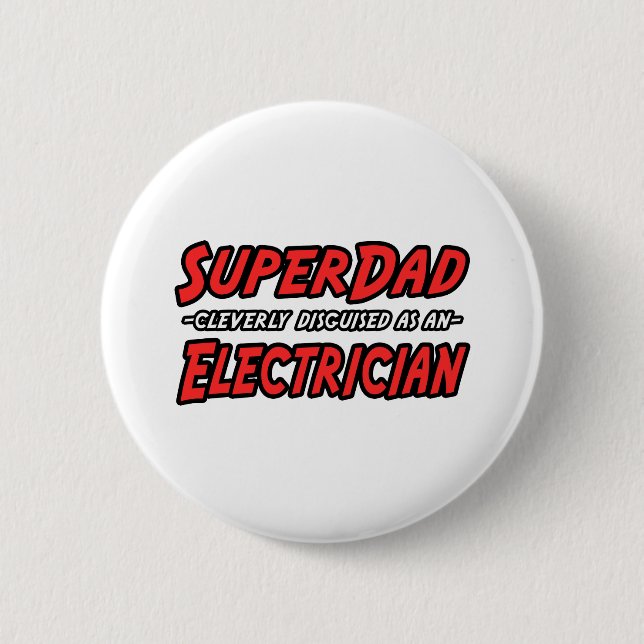 SuperDad...Electrician 2 Inch Round Button (Front)