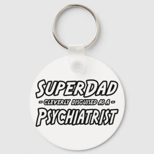 SuperDad...Psychiatrist Keychain