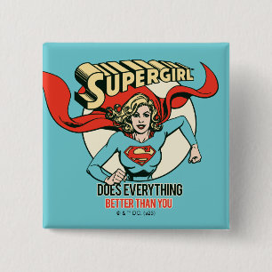 Supergirl Does Everything Better Than You 2 Inch Square Button