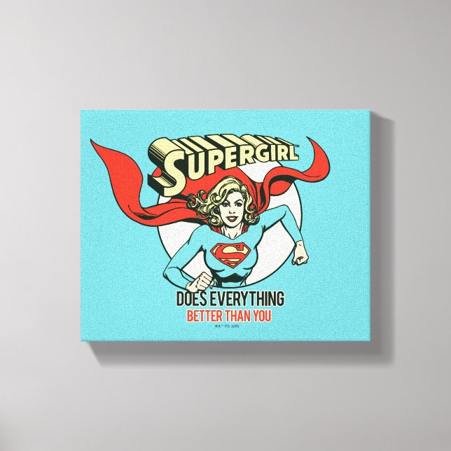 Supergirl Does Everything Better Than You Canvas Print (Front)