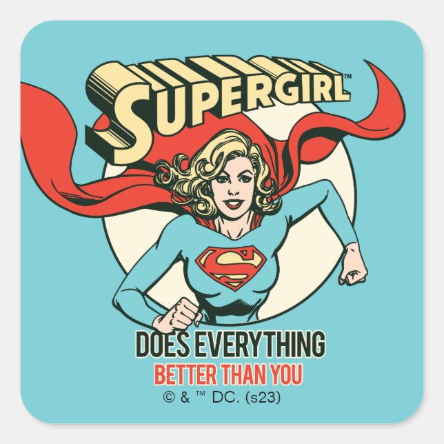 Supergirl Does Everything Better Than You Square Sticker (Front)