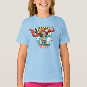Supergirl Does Everything Better Than You T-Shirt