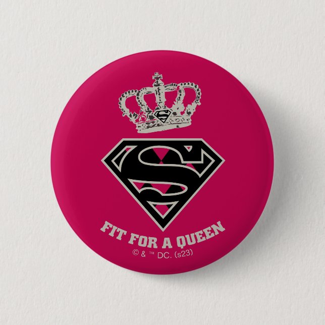 Supergirl S-Shield "Fit For A Queen" 2 Inch Round Button (Front)