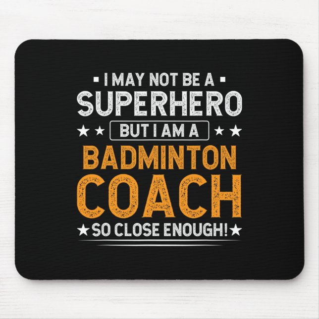 Superhero Badminton Coach Funny Badminton Coach Hu Mouse Pad (Front)