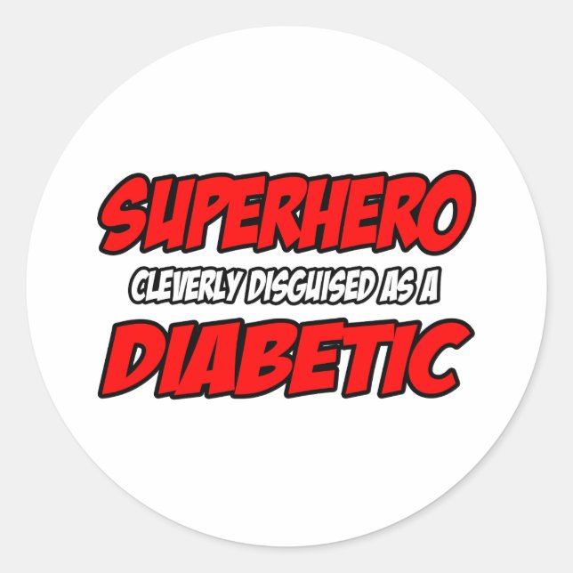 Superhero...Diabetic Classic Round Sticker (Front)