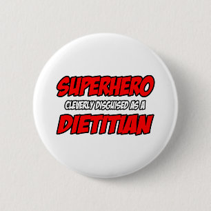 Superhero...Dietician 2 Inch Round Button