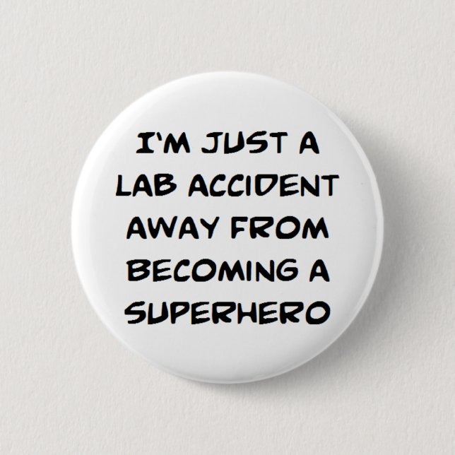 superhero lab accident 2 inch round button (Front)