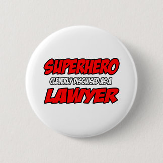 Superhero...Lawyer 2 Inch Round Button
