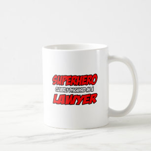 Superhero...Lawyer Coffee Mug