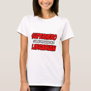 Superhero...Librarian T-Shirt