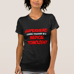 Superhero...Medical Technologist T-Shirt