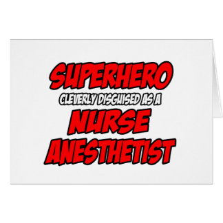 Superhero...Nurse Anesthetist