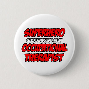 Superhero...Occupational Therapist 2 Inch Round Button