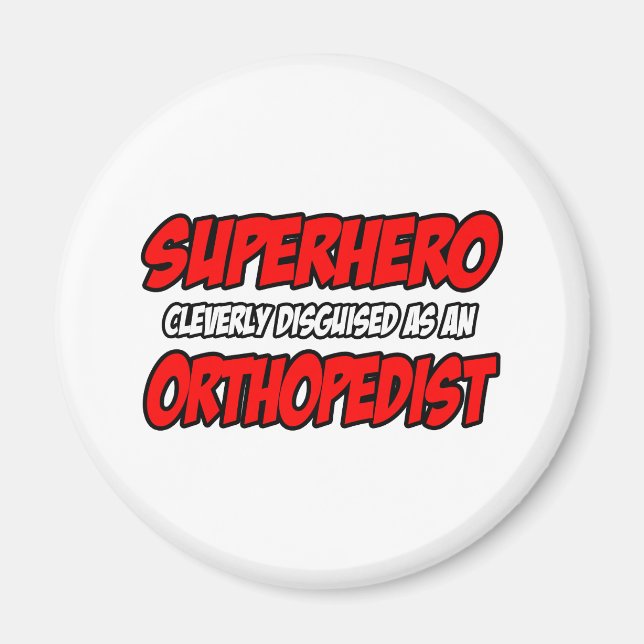 Superhero...Orthopedist Magnet (Front)