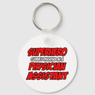 Superhero...Physician Assistant Keychain
