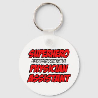 Superhero...Physician Assistant Keychain
