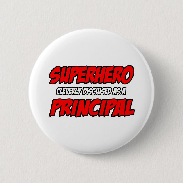Superhero...Principal 2 Inch Round Button (Front)