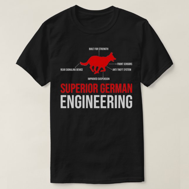 Superior German Engineering for German Shepherd Lo T-Shirt (Design Front)