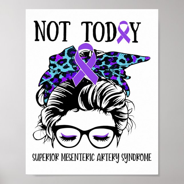 Superior Mesenteric Artery Syndrome Not Today Mess Poster (Front)