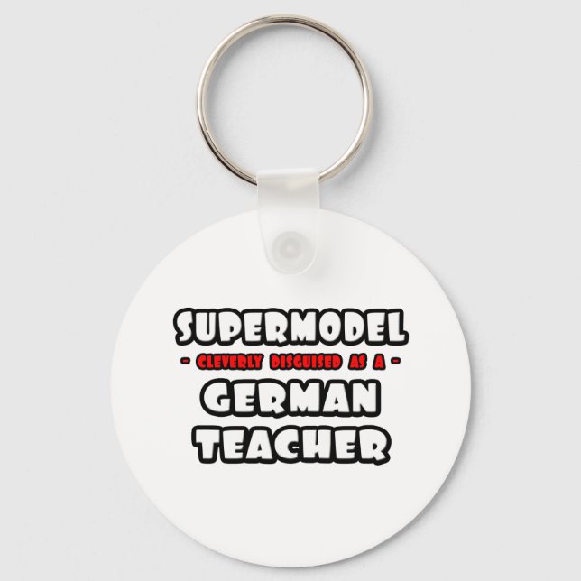 Supermodel .. German Teacher Keychain (Front)