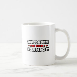 Supermodel .. Neurologist Coffee Mug