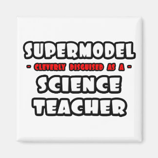 Supermodel .. Science Teacher Magnet