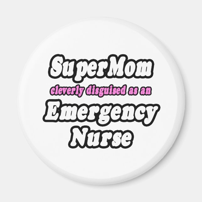 SuperMom...Emergency Nurse Magnet (Front)
