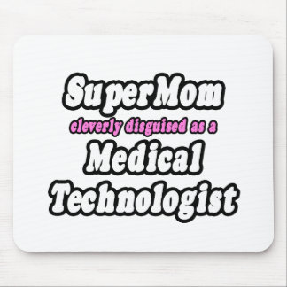 SuperMom...Medical Technologist Mouse Pad