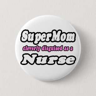 SuperMom...Nurse 2 Inch Round Button