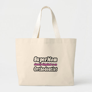 SuperMom...Orthodontist Large Tote Bag