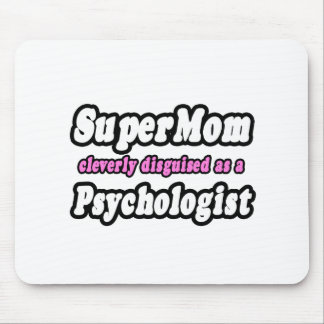 SuperMom...Psychologist Mouse Pad